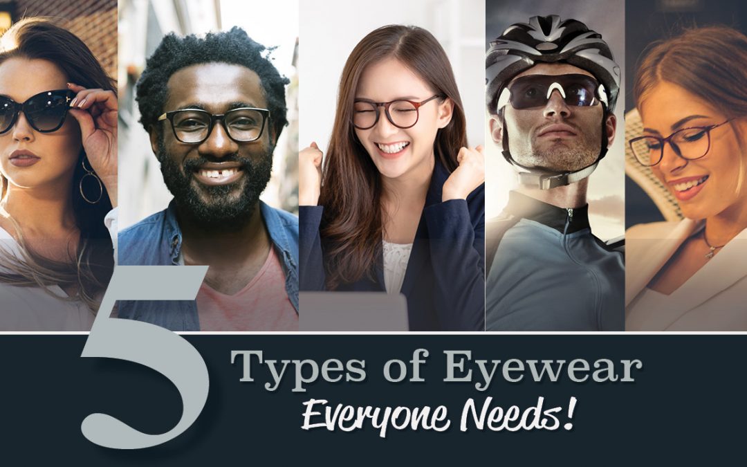 5 Types of Eyewear Everyone Needs